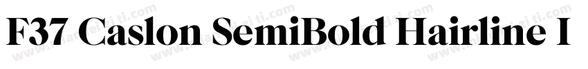 F37 Caslon SemiBold Hairline Italic字体转换